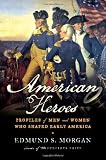 American heroes : profiles of men and women who shaped early America