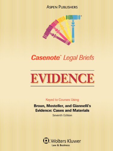 Casenote Legal Briefs: Evidence, Keyed to Broun, Mosteller and Gianelli, Third Edition