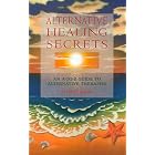 Alternative Healing Secrets: An A-To-Z Guide to Alternative Therapies by  Mariah Jager and Dian Dincin Buchman