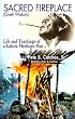 Sacred Fireplace (Oceti Wakan): Life and Teachings of a Lakota Medicine Man