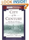City of the Century: The Epic of Chicago and the Making of America