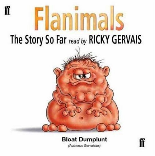 Flanimals: The Story So Far: Read by Ricky Gervais