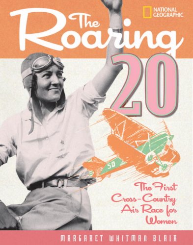 The Roaring Twenty: The First Cross-country Air Race for Women