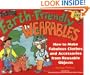 Earth-Friendly Wearables: How to Make Fabulous Clothes and Accessories from Reusable Objects (Earth-Friendly Series)