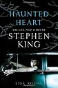Haunted Heart Life & Times Stephen King