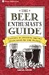 The Beer Enthusiast's Guide: Tasting & Judging Brews from Around the World