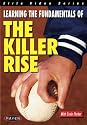 Learning the Fundamentals of the Killer Rise