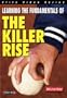 Learning the Fundamentals of the Killer Rise