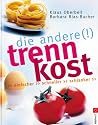 Die andere Trennkost. Einfacher, schneller, schlanker
