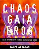 Chaos, Gaia, Eros: A Chaos Pioneer Uncovers the Three Great Streams of History by HarperOne