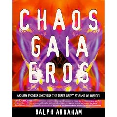 Chaos, Gaia, Eros: A Chaos Pioneer Uncovers the Three Great Streams of History