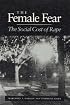 The Female Fear: The Social Cost of Rape