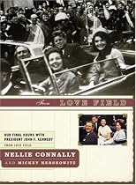 From Love Field:  Our Final Hours with President John F. Kennedy