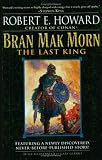 Bran Mak Morn: The Last King