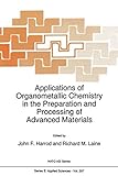 Applications of organometallic chemistry in the preparation and processing of advanced materials