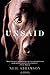 Unsaid: A Novel