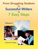 From Struggling Students to Successful Writers in 7 Easy Steps: Volume 1