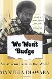 We Won't Budge: An African Exile in the World