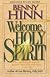 Welcome, Holy Spirit: How You Can Experience the Dynamic Work of the Holy Spirit in Your Life