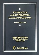Juvenile Law and Its Processes: Cases and Materials Juvenile Law and Its Processes: Cases and Materials
