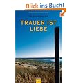 Trauer ist Liebe: Was menschliche Trauer wirklich braucht