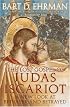 The Lost Gospel of Judas Iscariot: A New Look at Betrayer and Betrayed