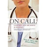 On Call: A Doctor's Days and Nights in Residency ~ Emily R. Transue