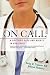 On Call: A Doctor s Days and Nights in Residency