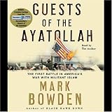 Guests of the Ayatollah: The First Battle in America's War with Militant Islam