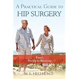 a practical guide to hip surgery from pre op to recovery