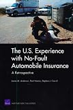 The U.S. Experience with No-Fault Automobile Insurance: A Retrospective