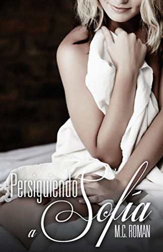 Persiguiendo A Sofía (Noches en Madrid nº 3) (Spanish Edition), by M.C. Roman