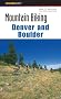 Mountain Biking Denver and Boulder, 2nd (Falcon Guides Mountain Biking)