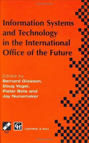 Information Systems and Technology in the International Office of the Future: Proceedings of the IFIP WG 8.4 working conference on the International ... in Information and Communication Technology)