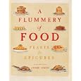 A Flummery of Food: Feasts for Epicures