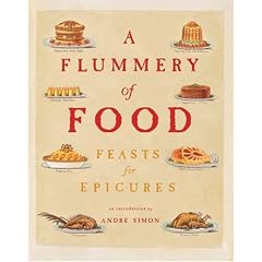 A Flummery of Food: Feasts for Epicures