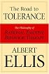 The Road To Tolerance: The Philosophy Of Rational Emotive Behavior Therapy