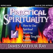 Practical Spirituality | [James Arthur Ray]