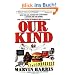 Our Kind: Who We Are, Where We Came From, Where We Are Going: Who We are, Where We Came from, and Where We are Going