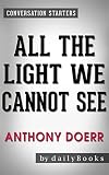 All the Light We Cannot See: By Anthony Doerr | Conversation Starters