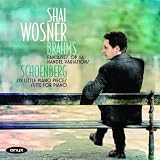 Brahms: Fantasies, Op. 116; (19) Variations and Fugue on a Theme of Handel, Op. 24 / Schoenberg: Suite fur Klavier Op. 25; (6) Kleine Klavierstucke, Op. 19