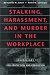 Stalking, Harassment, and Murder in the Workplace: Guidelines for Protection and Prevention