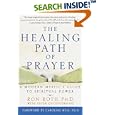 The Healing Path of Prayer: A Modern Mystic's Guide to Spiritual Power by  Ron Roth, Peter Occhiogrosso, and Caroline Myss