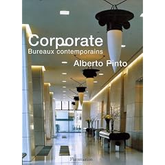 Alberto Pinto : Corporate Bureaux contemporains