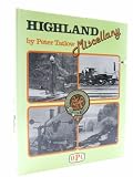 Highland Railway miscellany : a pictorial record of the Company's activities in the public eye and behind the scenes