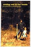 Coming Out of the Woods: The Solitary Life of a Maverick Naturalist