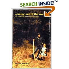 Coming Out Of The Woods: The Solitary Life Of A Maverick Naturalist