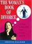The Woman's Book Of Divorce: 101 Ways to Make Him Suffer Forever and Ever