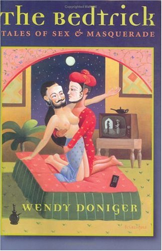 The Bedtrick: Tales of Sex and Masquerade (Worlds of Desire)