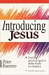 Introducing Jesus: Starting an Investigative Bible Study for Seekers